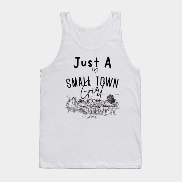 Just a Small Town Girl, Small Town Lovers Tank Top by mkhriesat